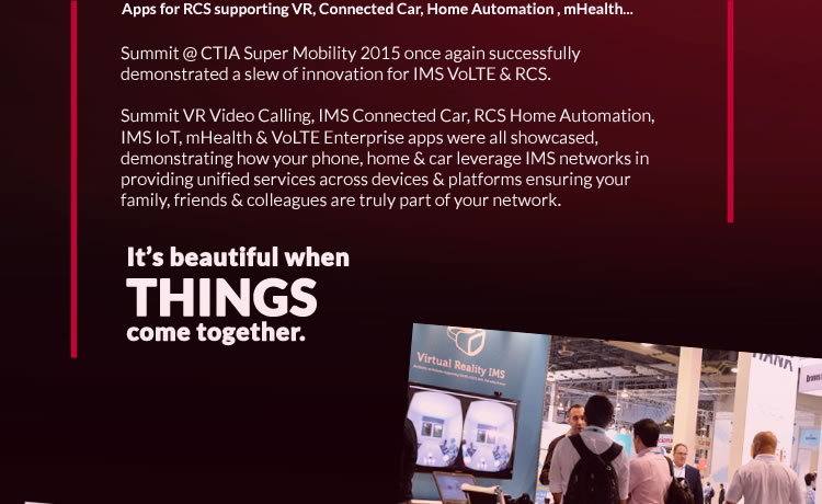 Apps for RCS supporting VR, Connected Car, Home Automation , mHealth... It’s beautiful when things come together.